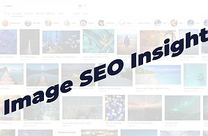 SEO “Imaging”: A Guide To Using Images Effectively